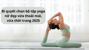 Thiết kế đồ tập yoga dành cho nữ giới hiện đại